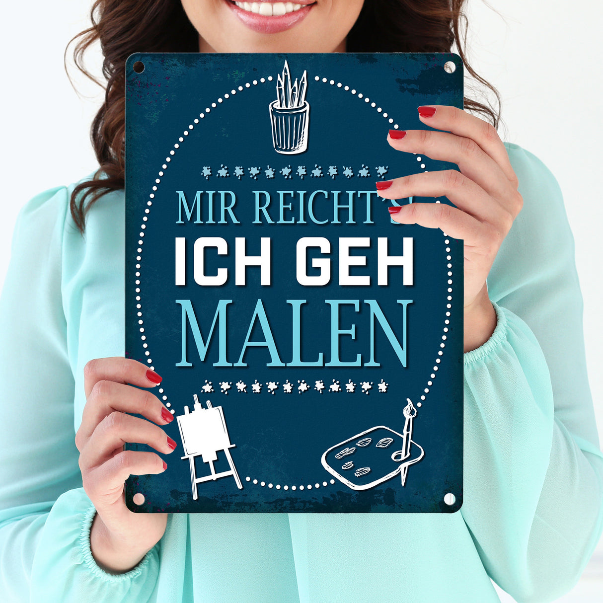 Metallschild mit Spruch: Mir reichts! Ich geh malen