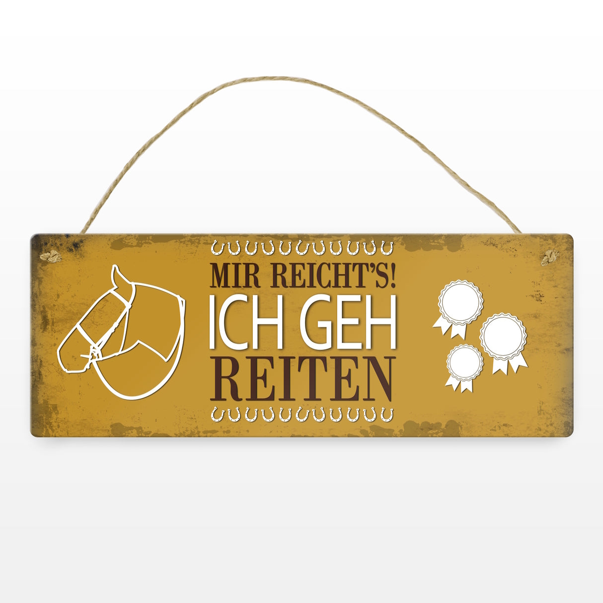 Metallschild mit Spruch: Mir reichts! Ich geh reiten