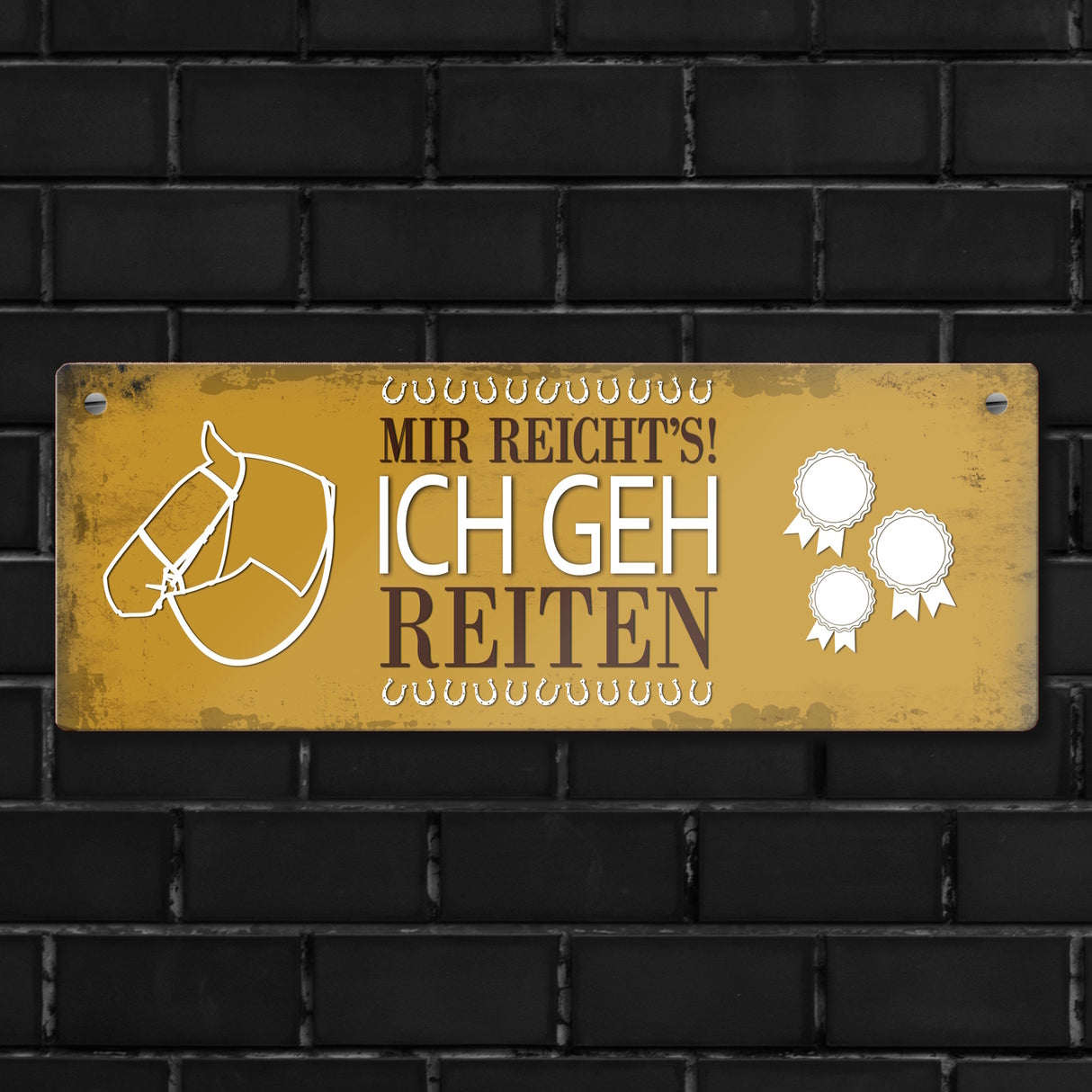 Metallschild mit Spruch: Mir reichts! Ich geh reiten