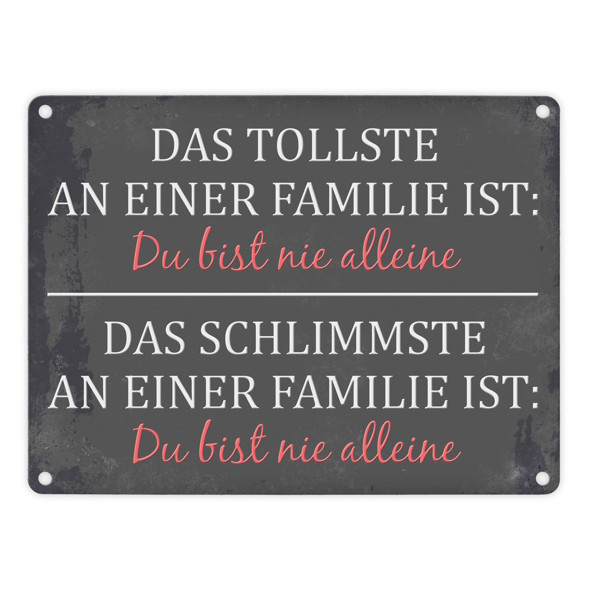 Metallschild mit Spruch: Das Tollste an einer Familie ist: ...
