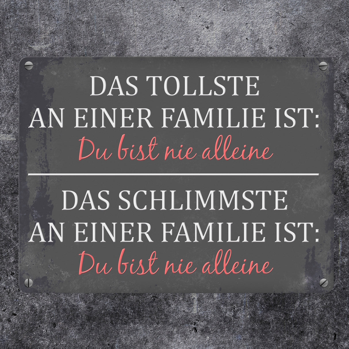 Metallschild mit Spruch: Das Tollste an einer Familie ist: ...