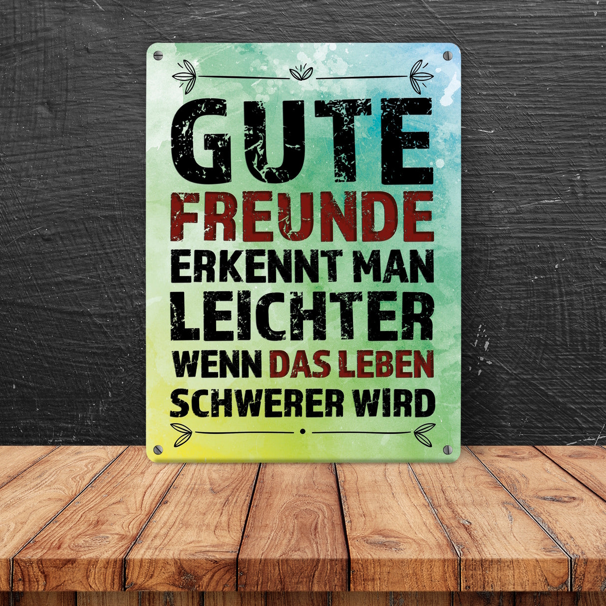 Metallschild mit Spruch: Gute Freunde erkennt man leichter ...