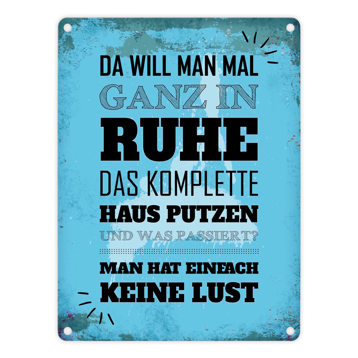Metallschild mit Spruch: Keine Lust auf Hausputz