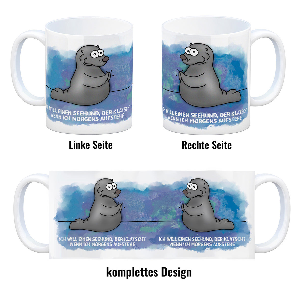 Kaffeebecher mit Seehund Motiv und Spruch: Ich will einen Seehund, der klatscht, ...