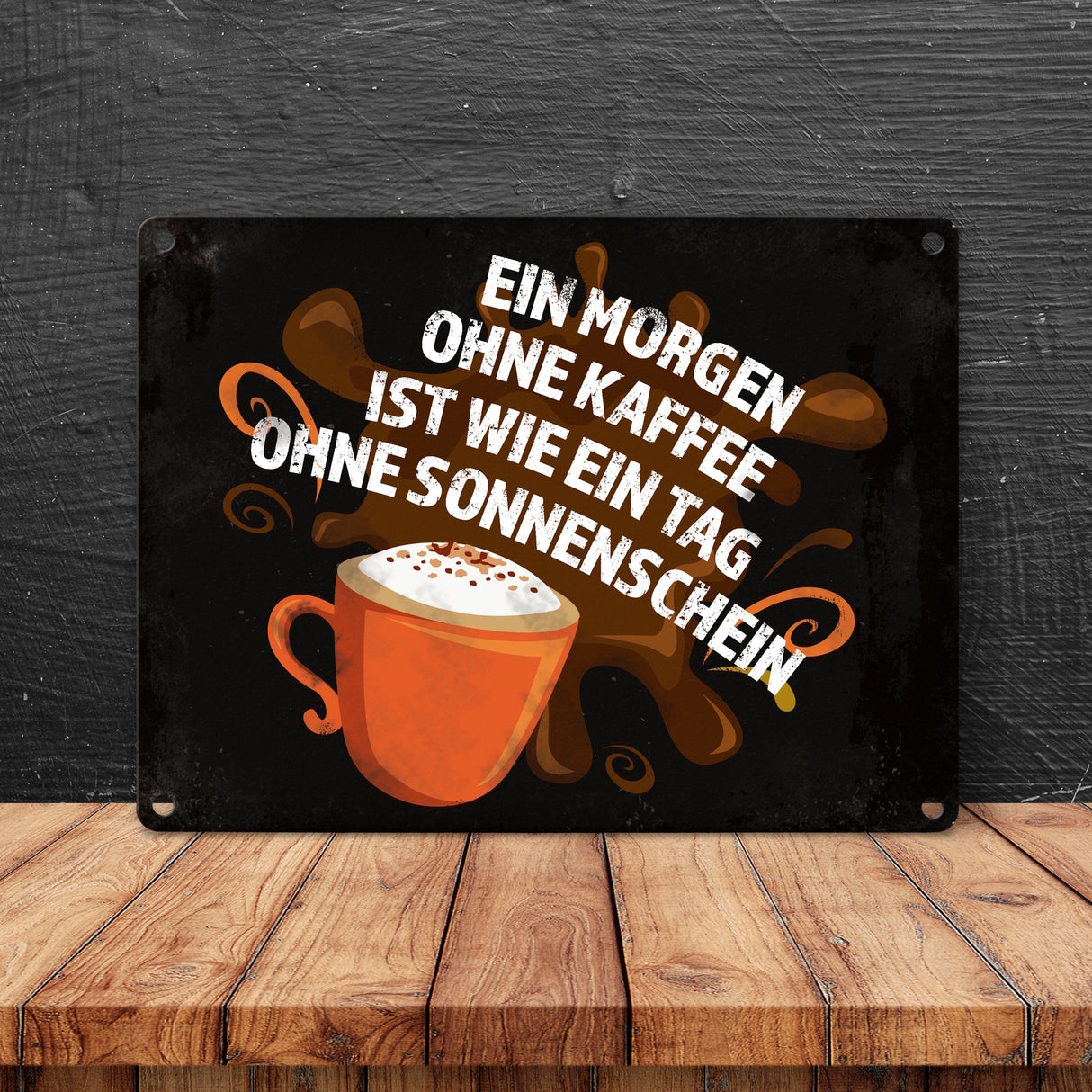 Metallschild mit Spruch: Ein Morgen ohne Kaffee ist wie ein Tag ohne Sonnenschein