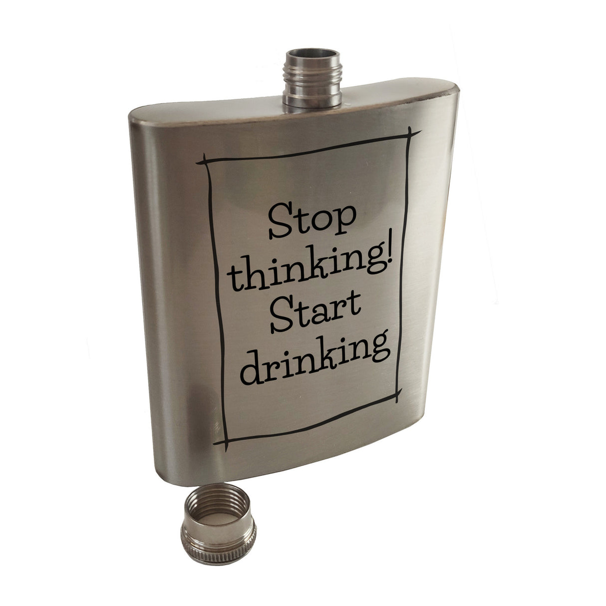 Stop thinking Start drinking Flachmann