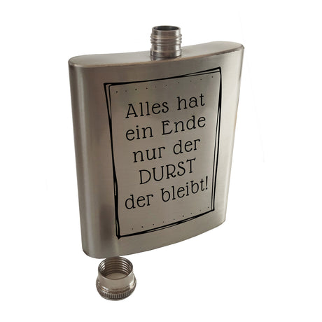 Alles hat ein Ende nur der Durst der bleibt! Flachmann