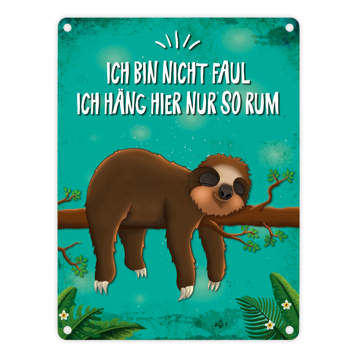 Ich bin nicht faul ich hänge hier nur so rum Faultier Metallschild