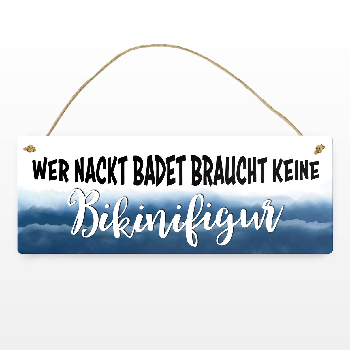 Metallschild mit Spruch: Wer nackt badet braucht keine Bikinifigur