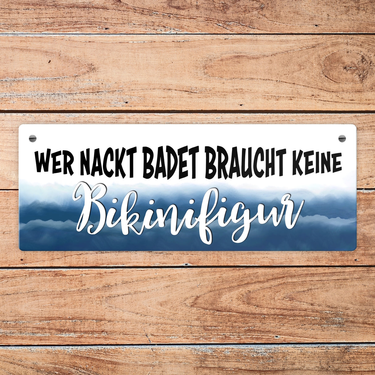Metallschild mit Spruch: Wer nackt badet braucht keine Bikinifigur