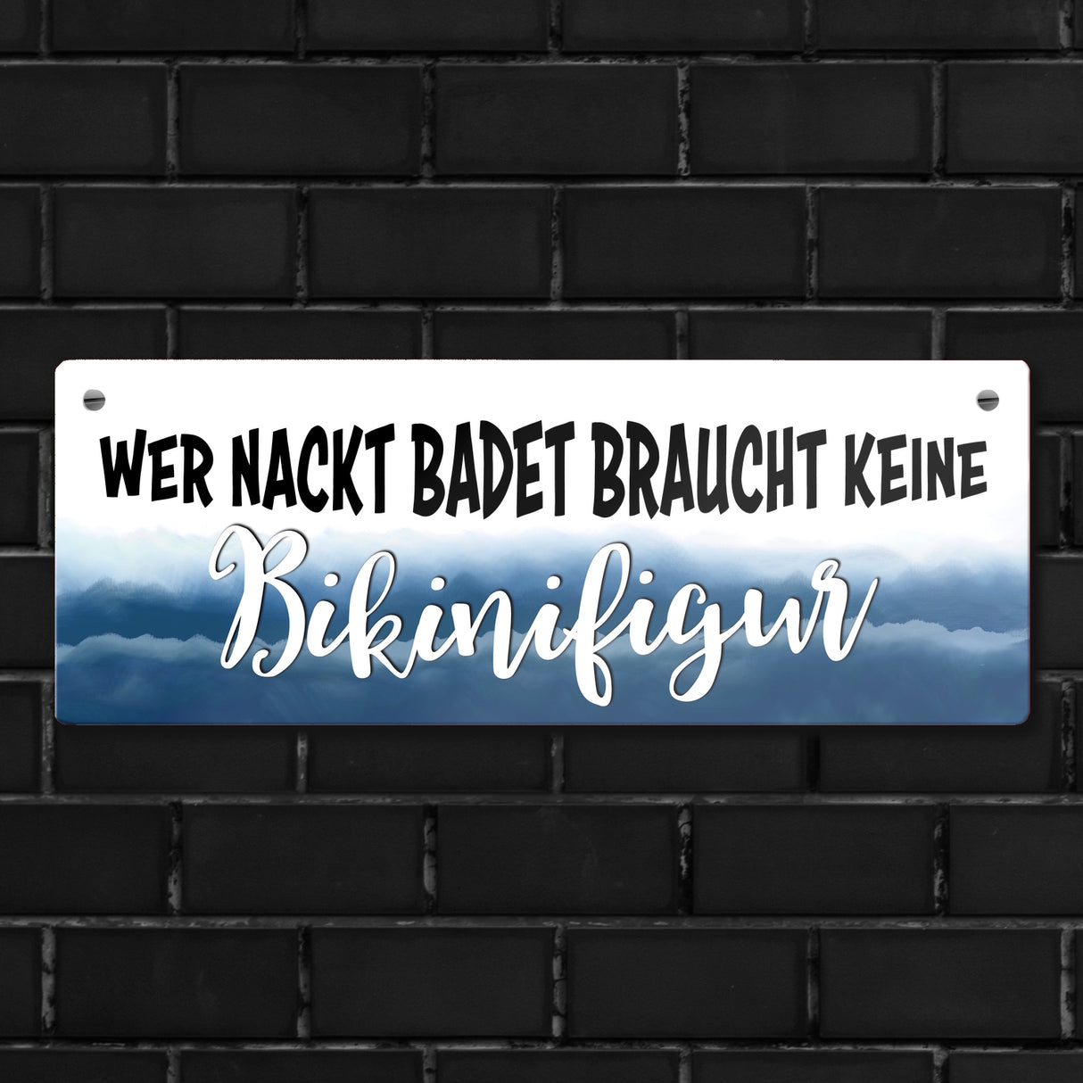 Metallschild mit Spruch: Wer nackt badet braucht keine Bikinifigur