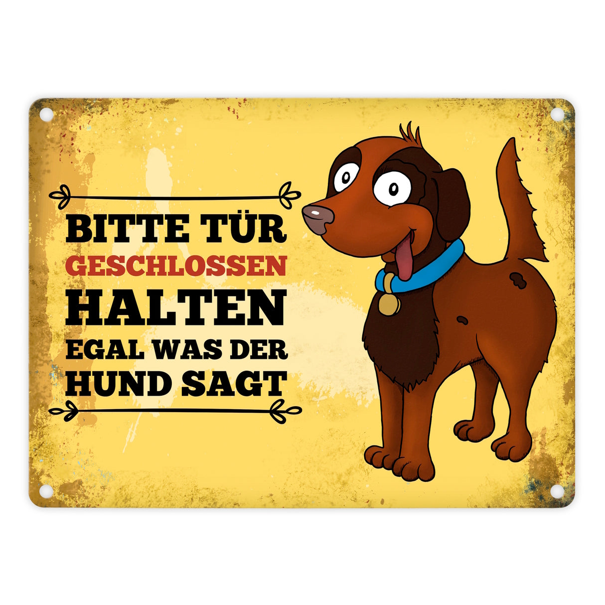 Metallschild mit Hunde Motiv und Spruch: Bitte Tür geschlossen halten, ...