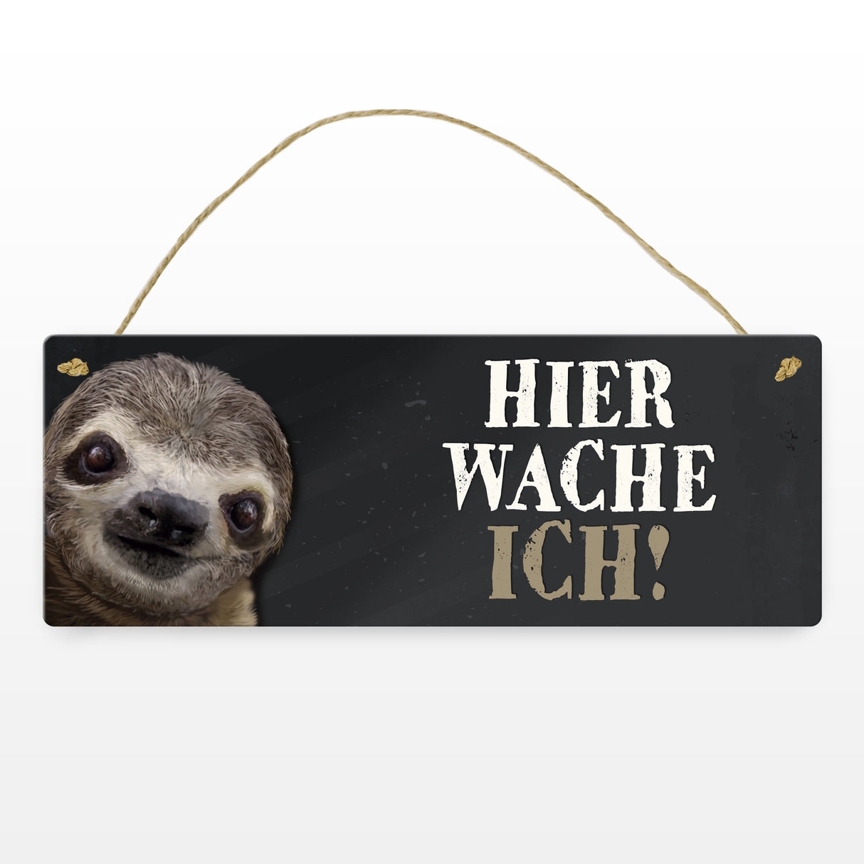 Metallschild mit Faultier Motiv und Spruch: Hier wache ich!