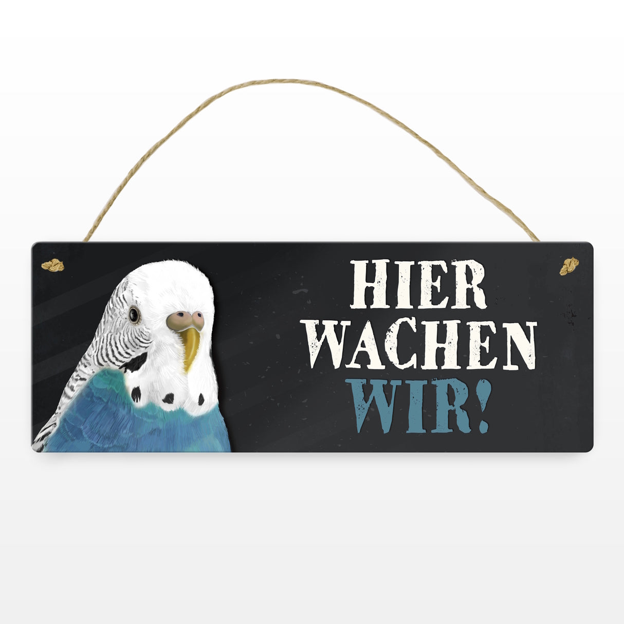 Metallschild mit Wellensittich blau Motiv und Spruch: Hier wachen wir!