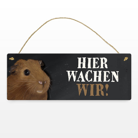 Metallschild mit Meerschweinchen Motiv und Spruch: Hier wachen wir!