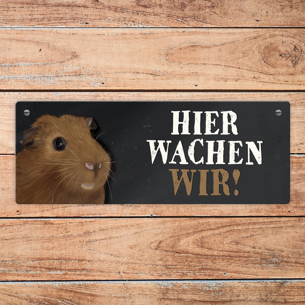 Metallschild mit Meerschweinchen Motiv und Spruch: Hier wachen wir!