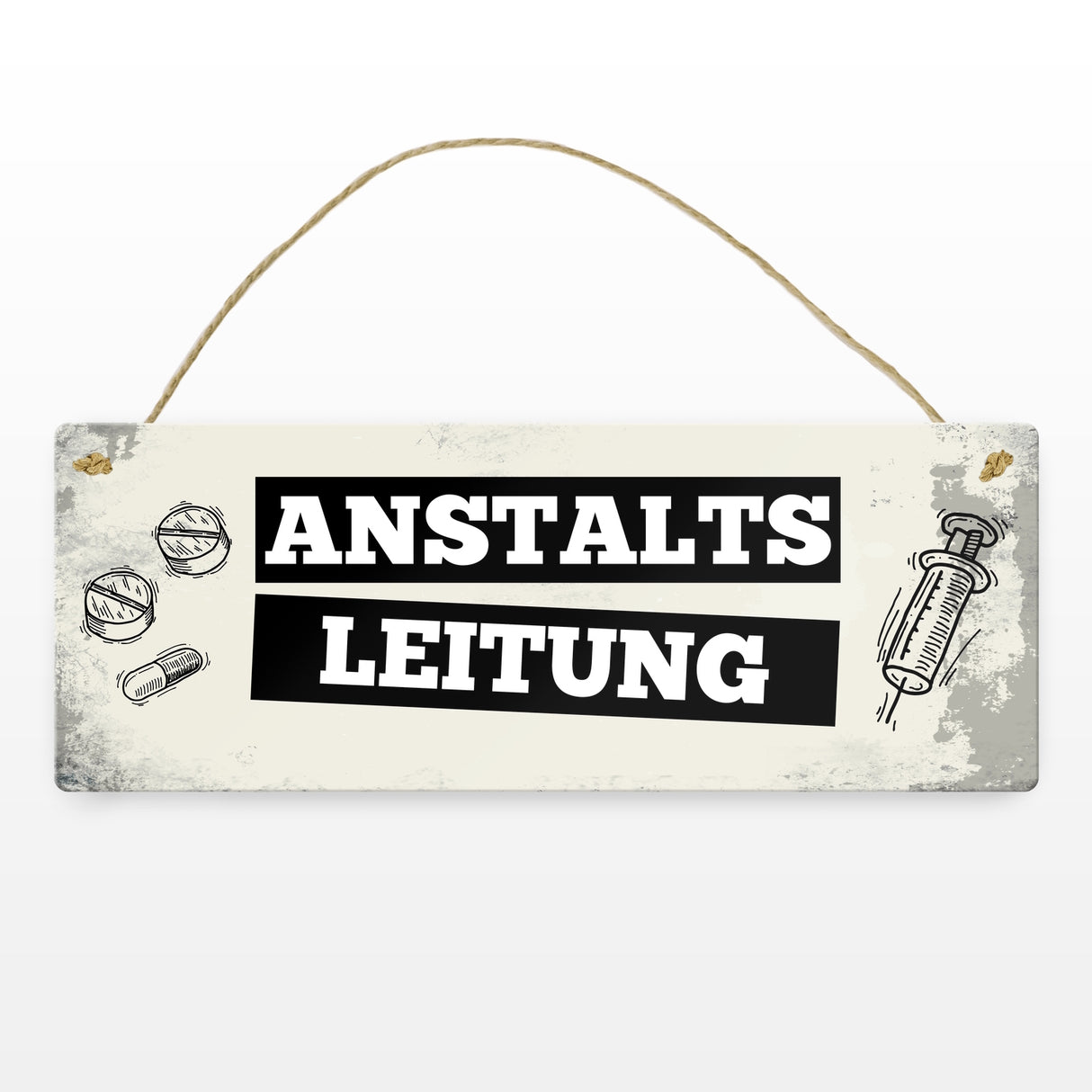 Metallschild mit Spruch: Anstaltsleitung