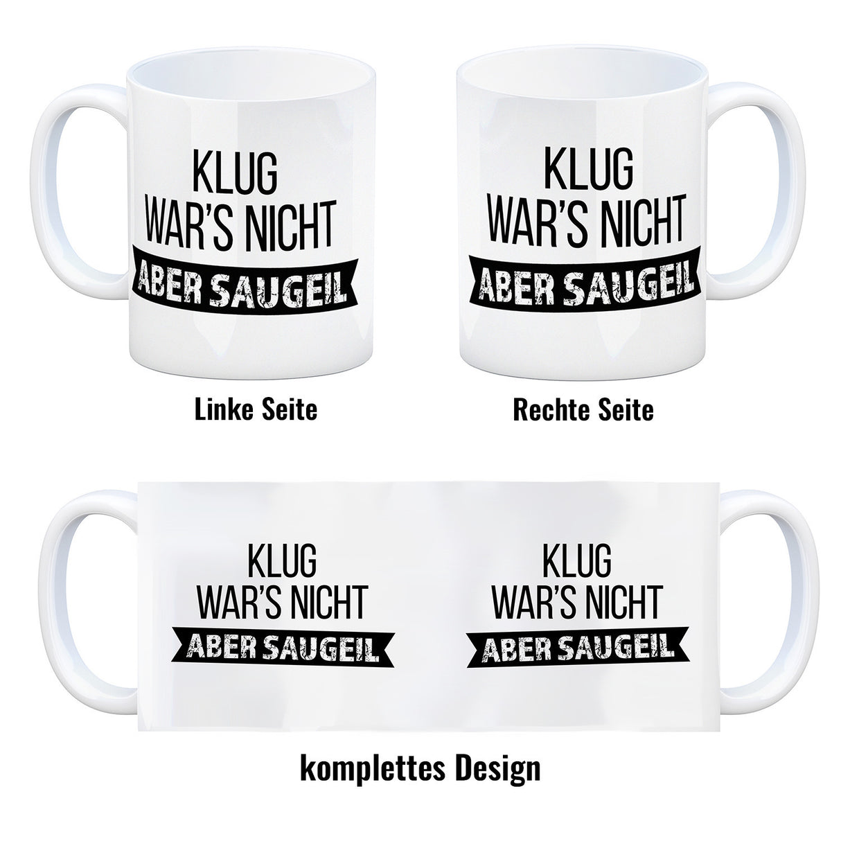 Klug war's nicht - aber saugeil Kaffeebecher