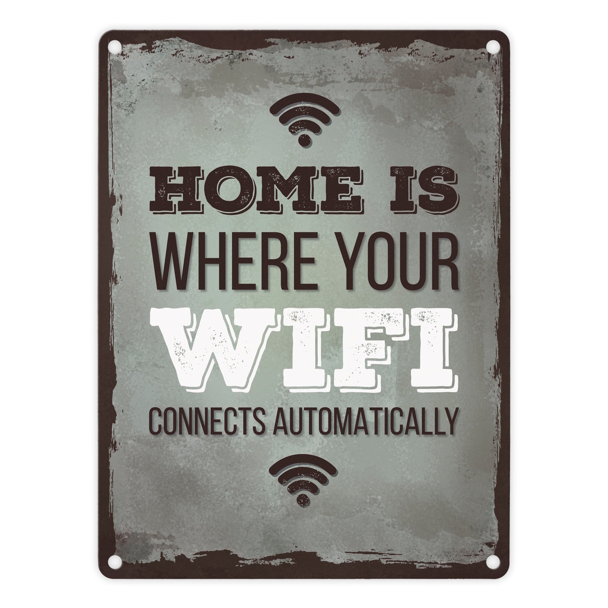 Metallschild mit Spruch: Home is where your wifi connects ...
