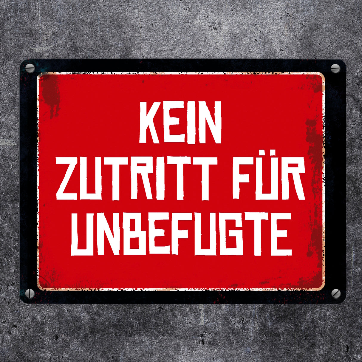 Kein Zutritt für Unbefugte Warn- und Hinweisschild im Used-Look