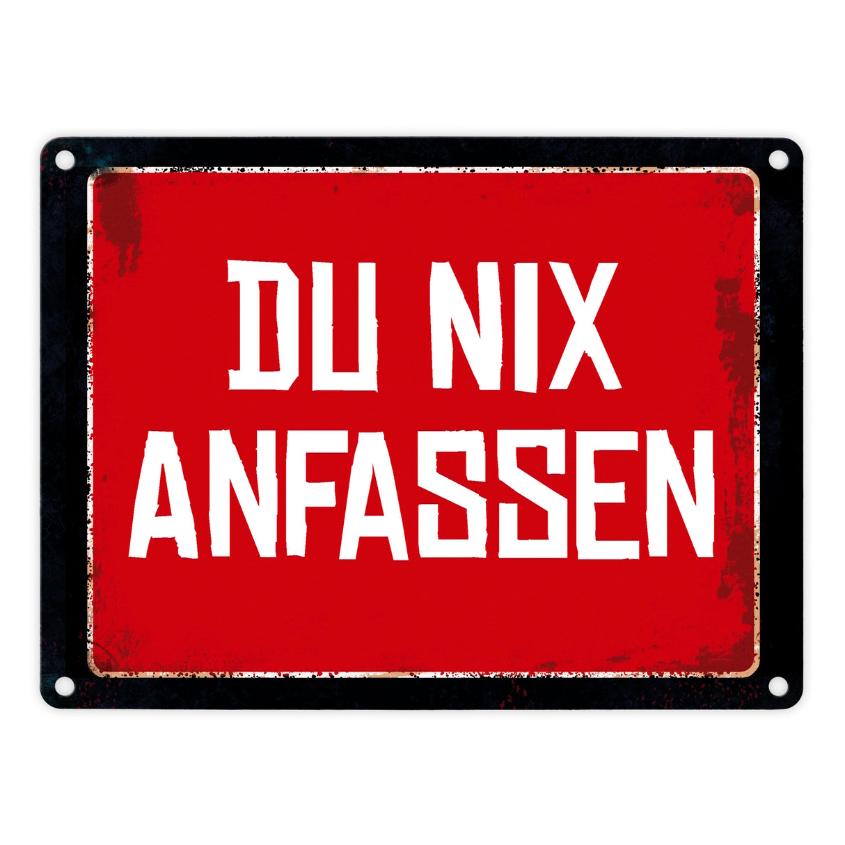 Du nix anfassen Warn- und Hinweisschild im Used-Look
