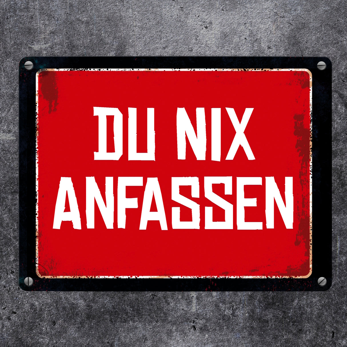 Du nix anfassen Warn- und Hinweisschild im Used-Look