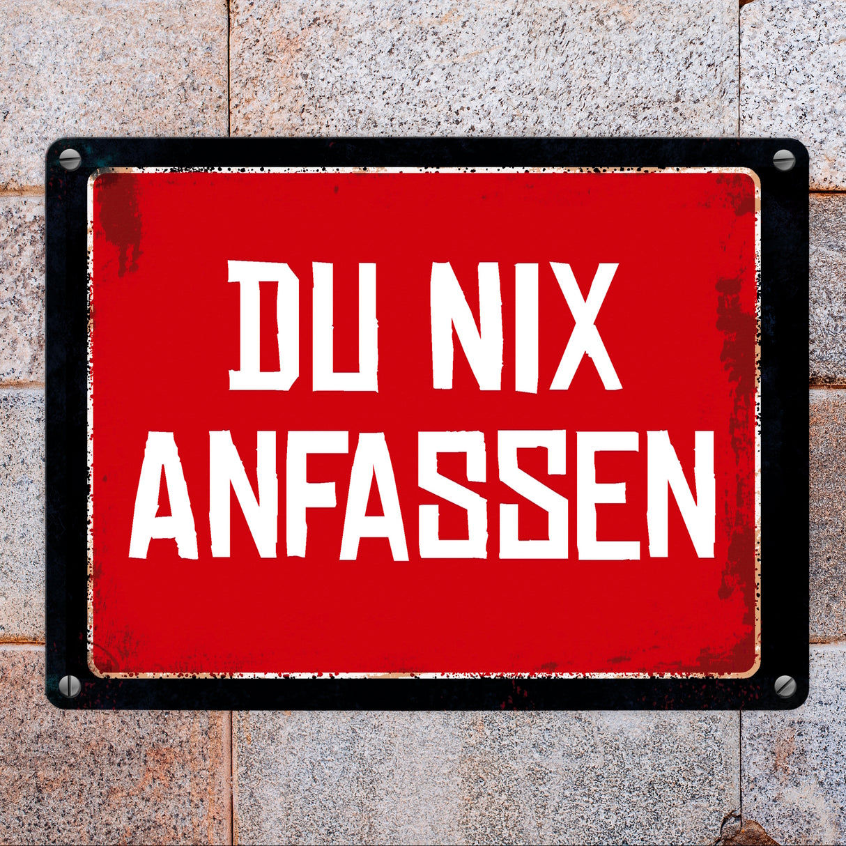 Du nix anfassen Warn- und Hinweisschild im Used-Look