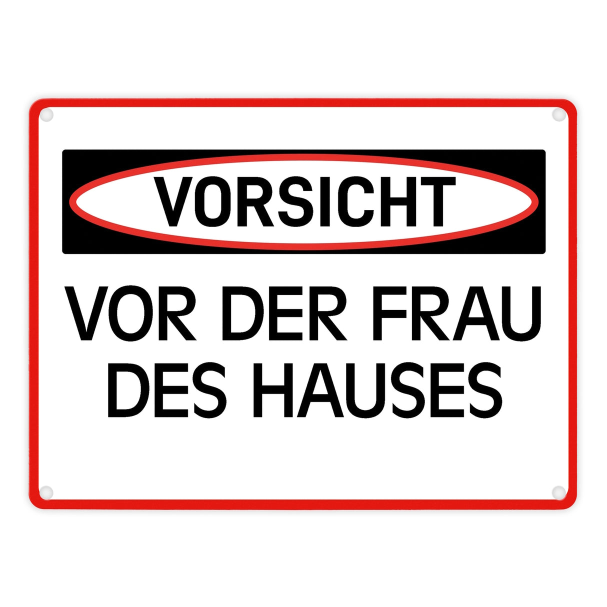 Vorsicht vor der Frau des Hauses Metallschild