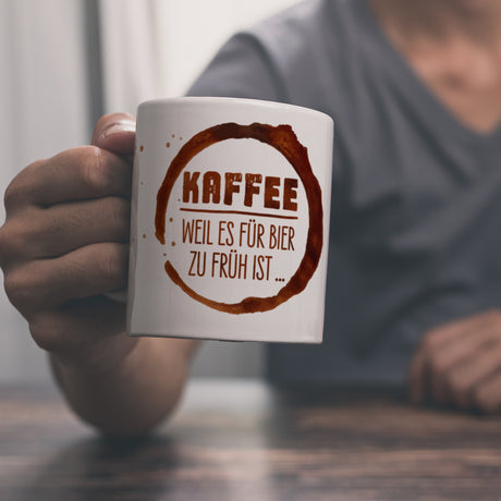 Kaffee - Weil es für Bier zu früh ist Kaffeebecher