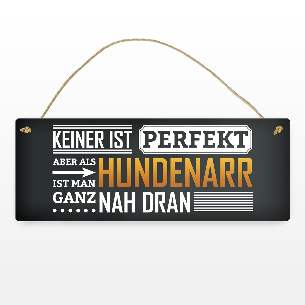 Metallschild mit Spruch: Keiner ist perfekt, aber als Hundenarr ist man ganz nah dran