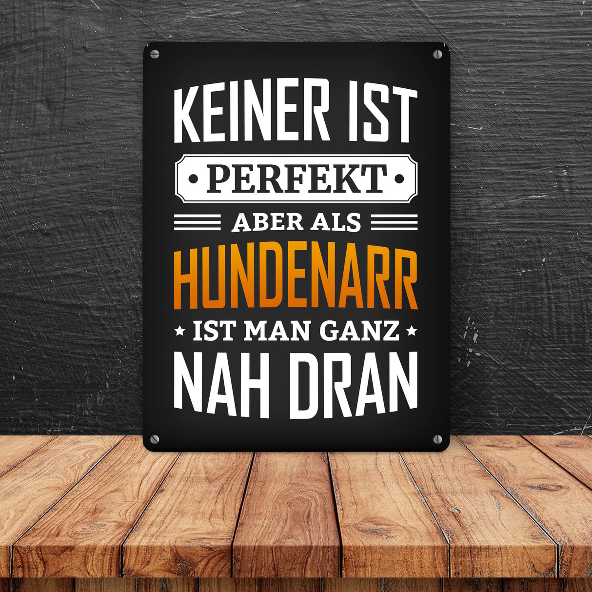 Metallschild mit Spruch: Keiner ist perfekt, aber als Hundenarr ist man ganz nah dran