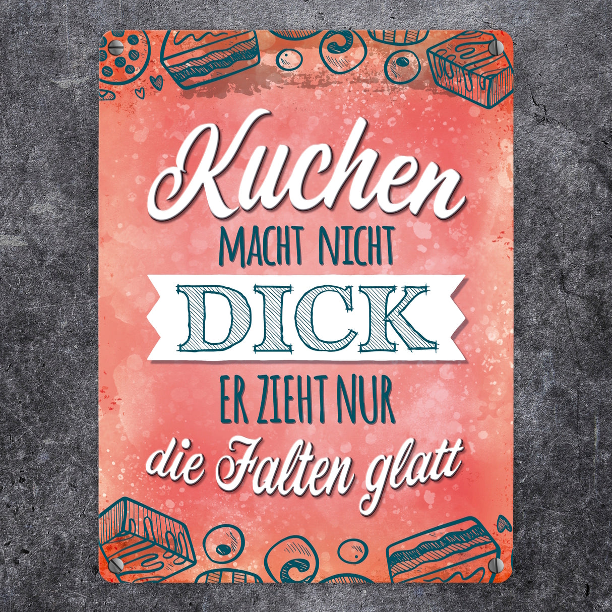 Kuchen macht nicht dick Metallschild mit lustigem Spruch