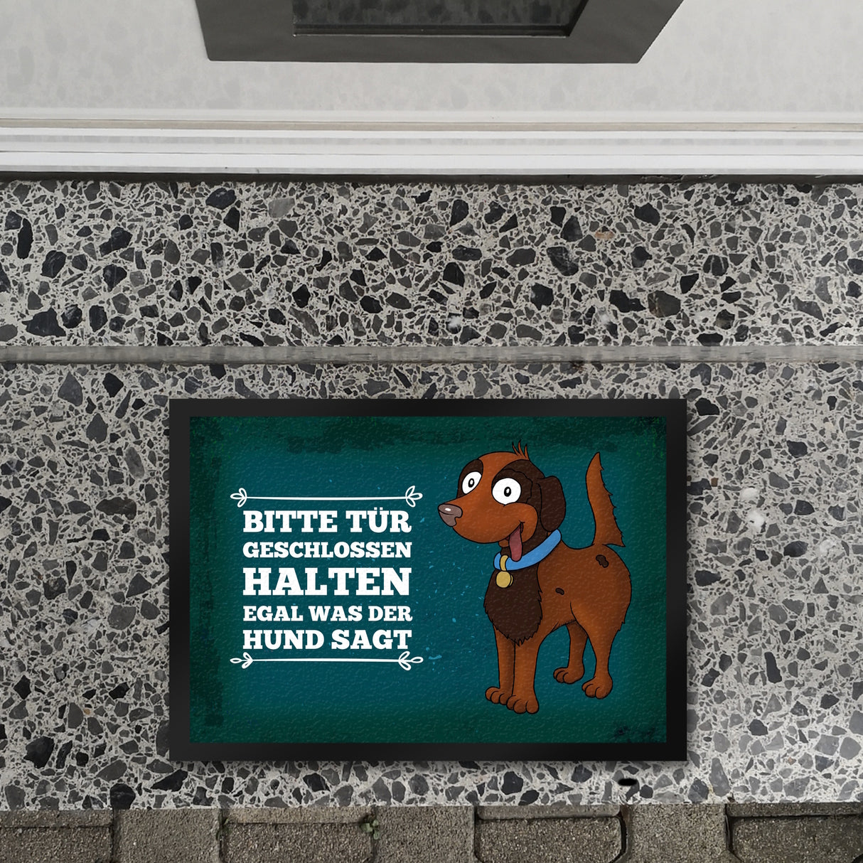 Bitte Tür geschlossen halten egal was der Hund sagt Fußmatte