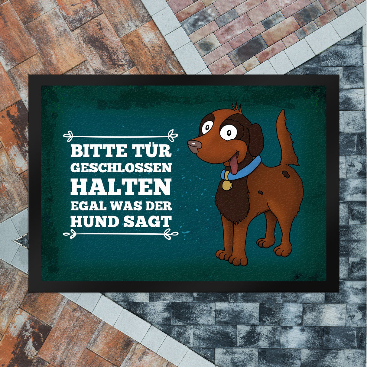 Bitte Tür geschlossen halten egal was der Hund sagt Fußmatte