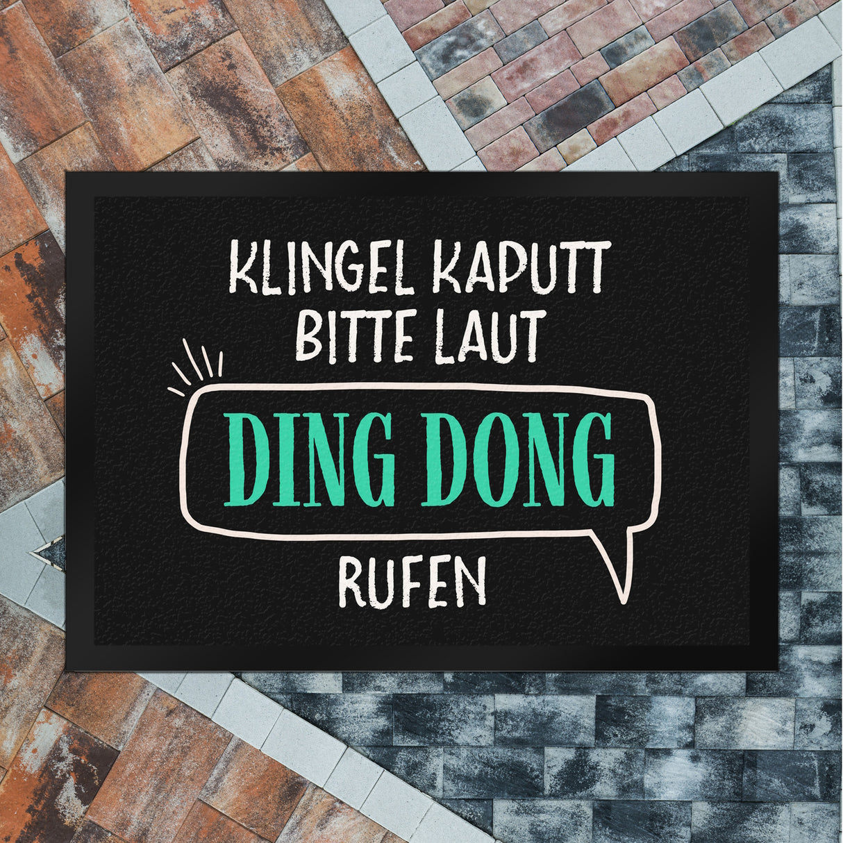 Klingel kaputt, bitte laut Ding Dong rufen Fußmatte