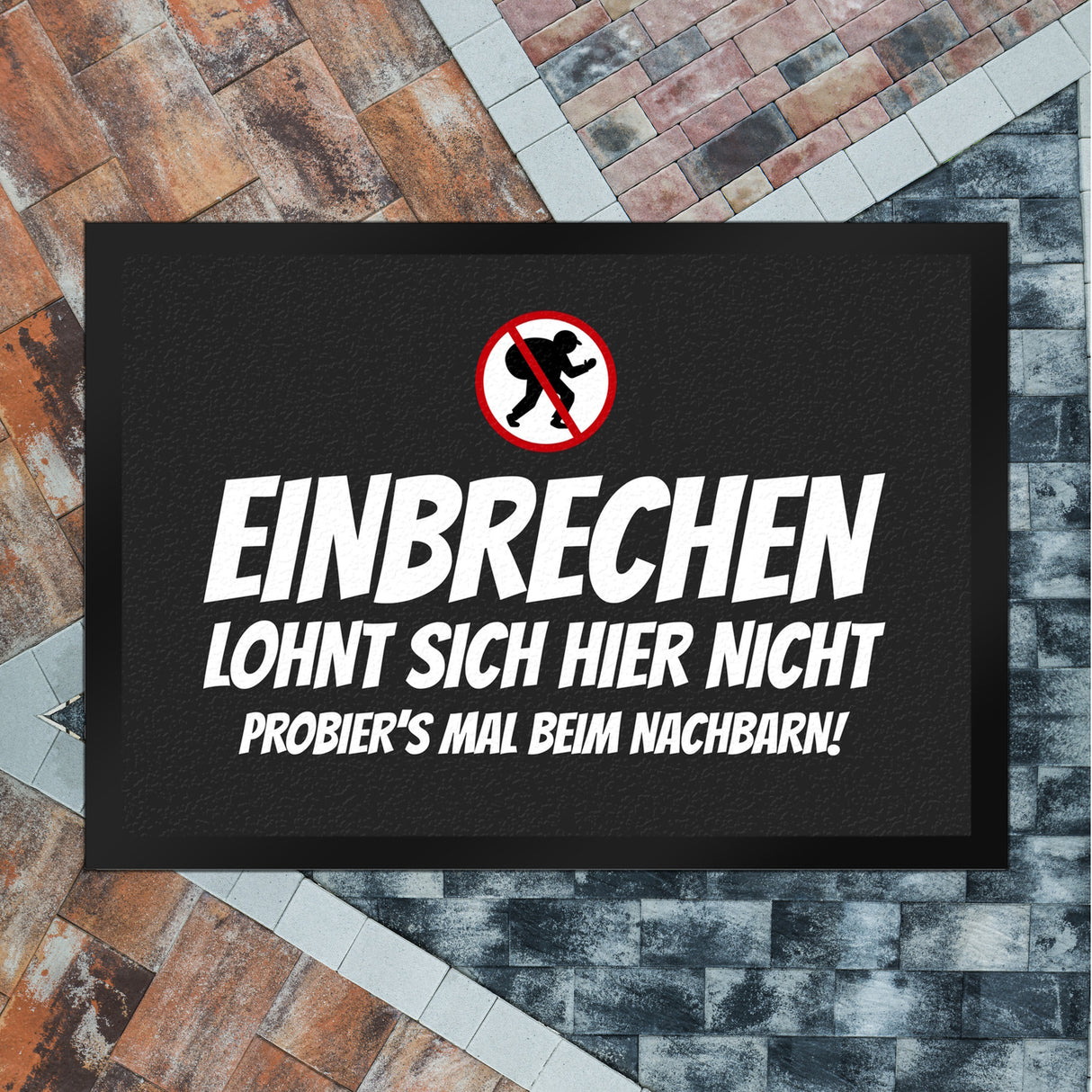 Einbrechen lohnt sich hier nicht... Fußmatte