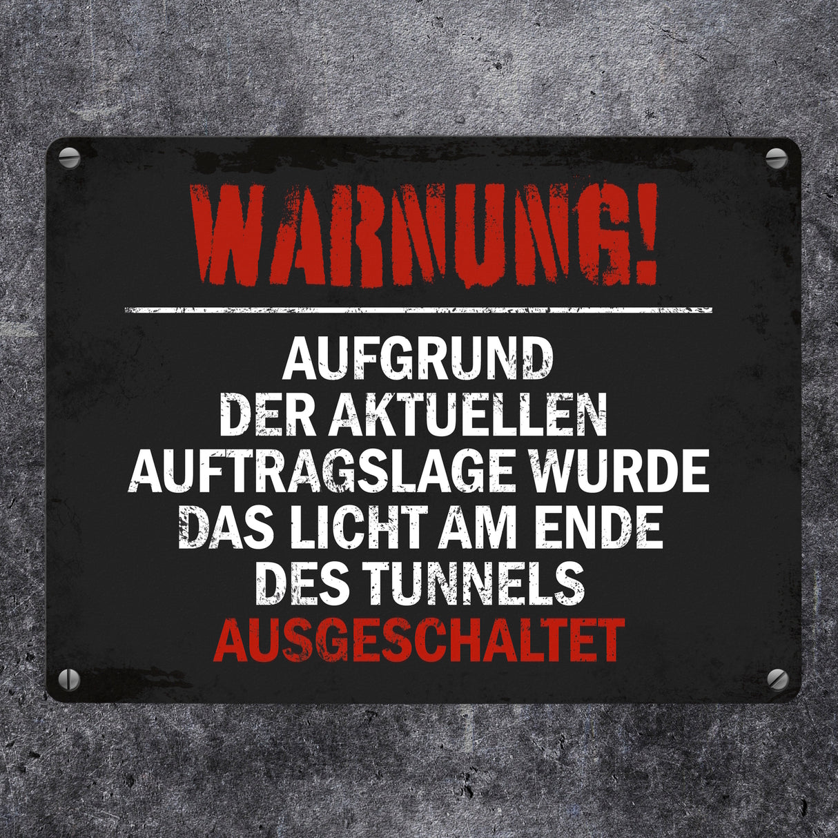 Kein Licht am Ende des Tunnels Metallschild