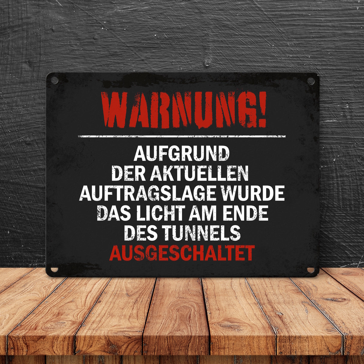Kein Licht am Ende des Tunnels Metallschild