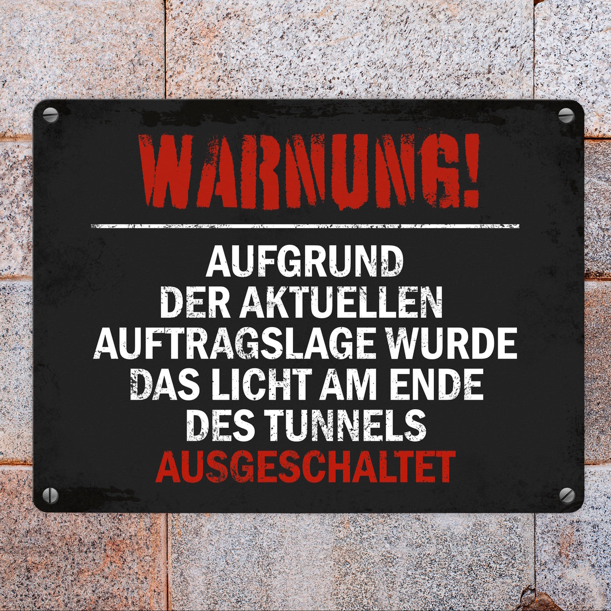 Kein Licht am Ende des Tunnels Metallschild
