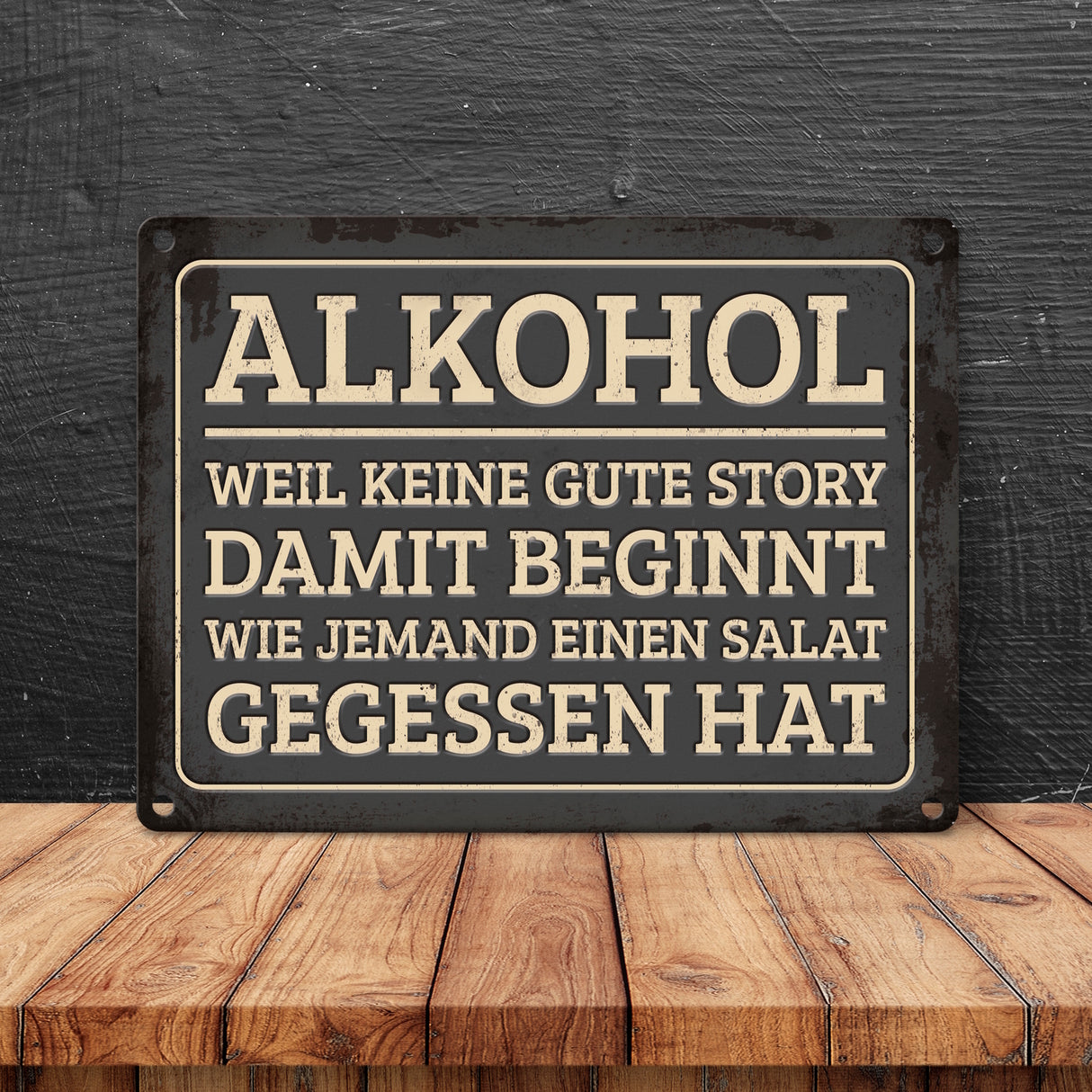 Gute Storys beginnen mit Alkohol nicht mit Salat Metallschild