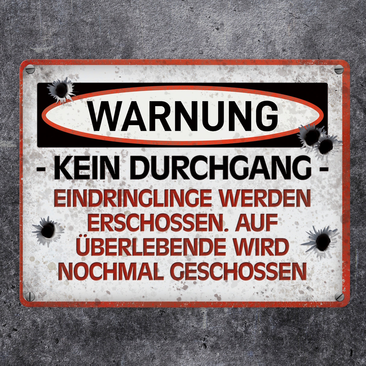 Eindringlinge werden erschossen Warnschild mit Einschusslöcher Motiv