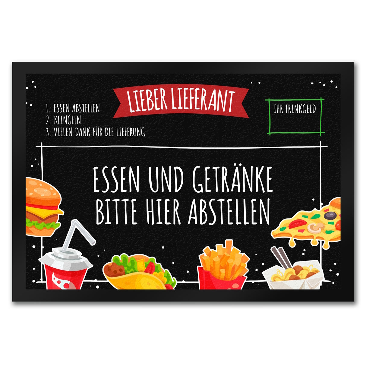 Lieber Lieferant Fußmatte mit Fast Food Motiv und Trinkgeld-Feld für den Pizzaboten