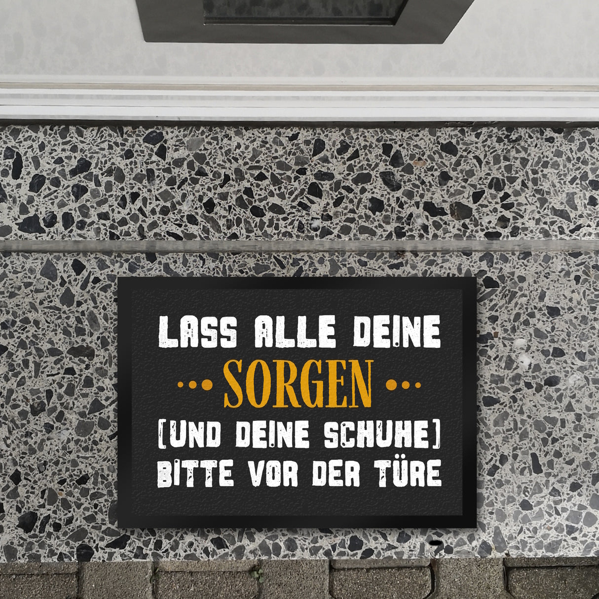 Lass deine Sorgen und Schuhe vor der Türe Fußmatte
