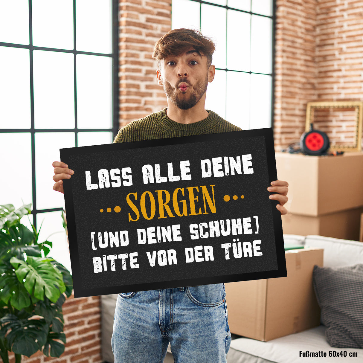 Lass deine Sorgen und Schuhe vor der Türe Fußmatte