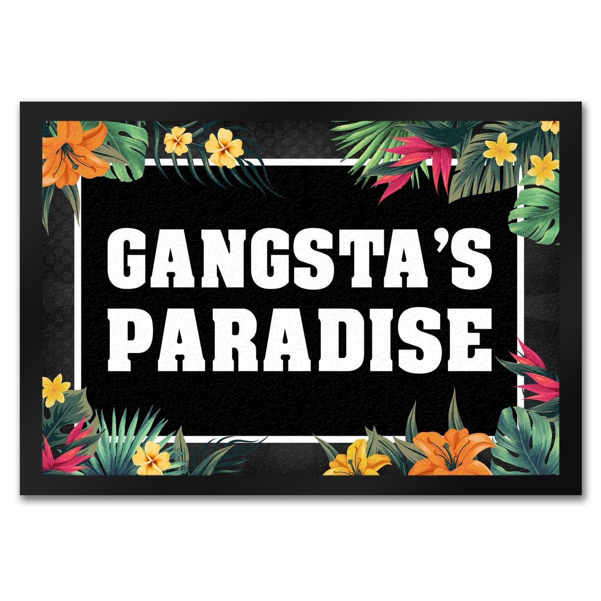 Gangsta's Paradise Fußmatte mit Blumen Motiv