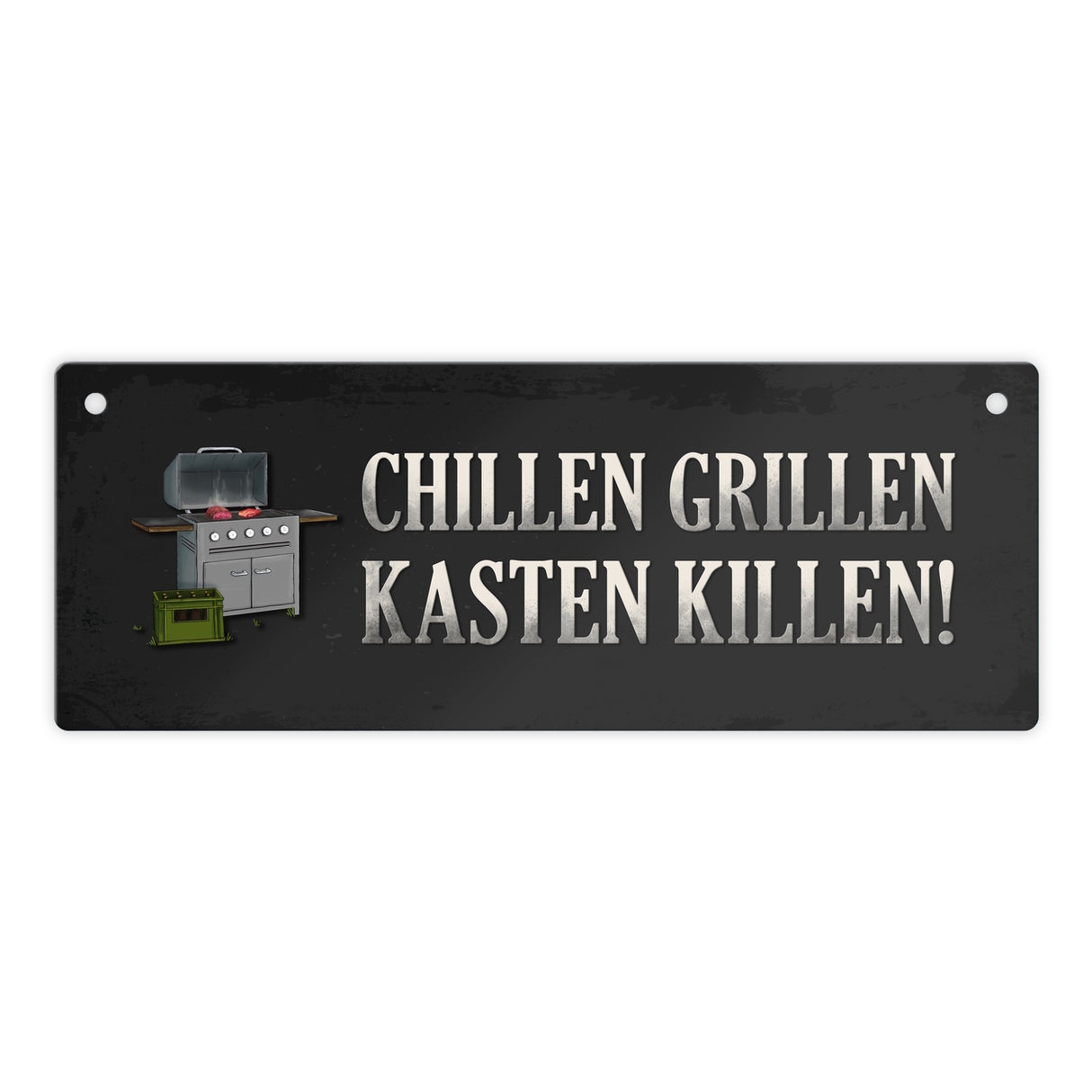 Chillen, grillen, Kasten killen Metallschild mit Grill Motiv