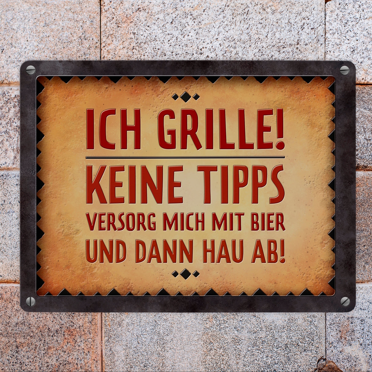 Ich grille! Versorg mich mit Bier und hau ab Metallschild