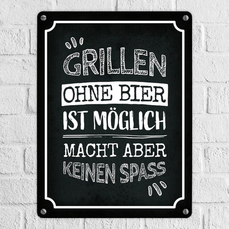 Grillen ohne Bier ist möglich macht aber keinen Spaß Metallschild