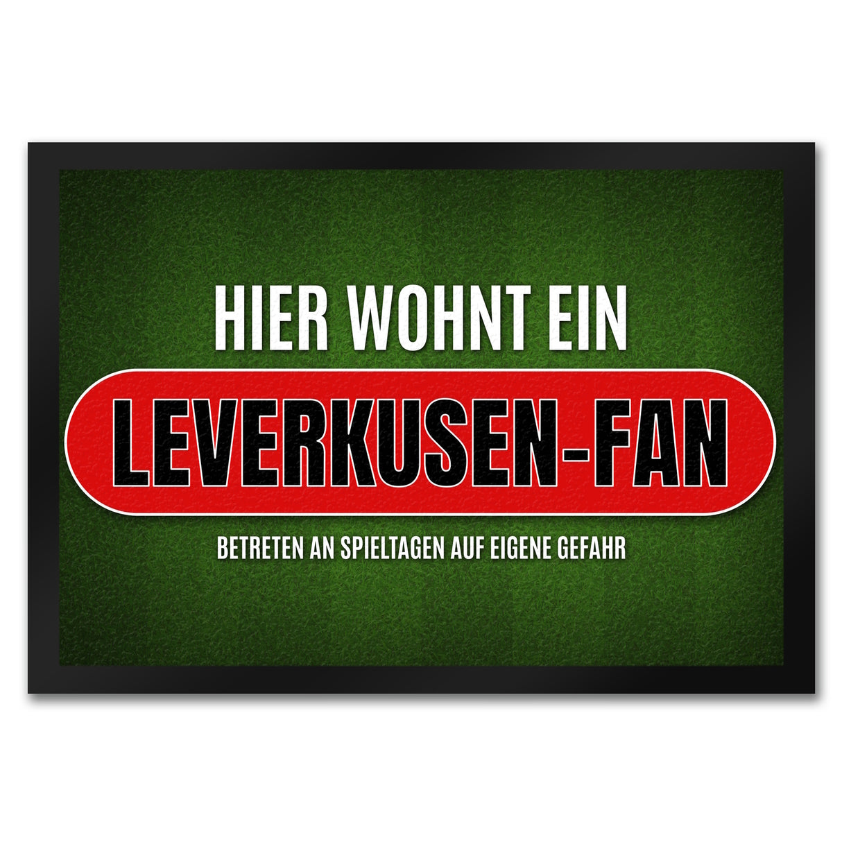 Hier wohnt ein Leverkusen-Fan Fußmatte mit Rasen Motiv