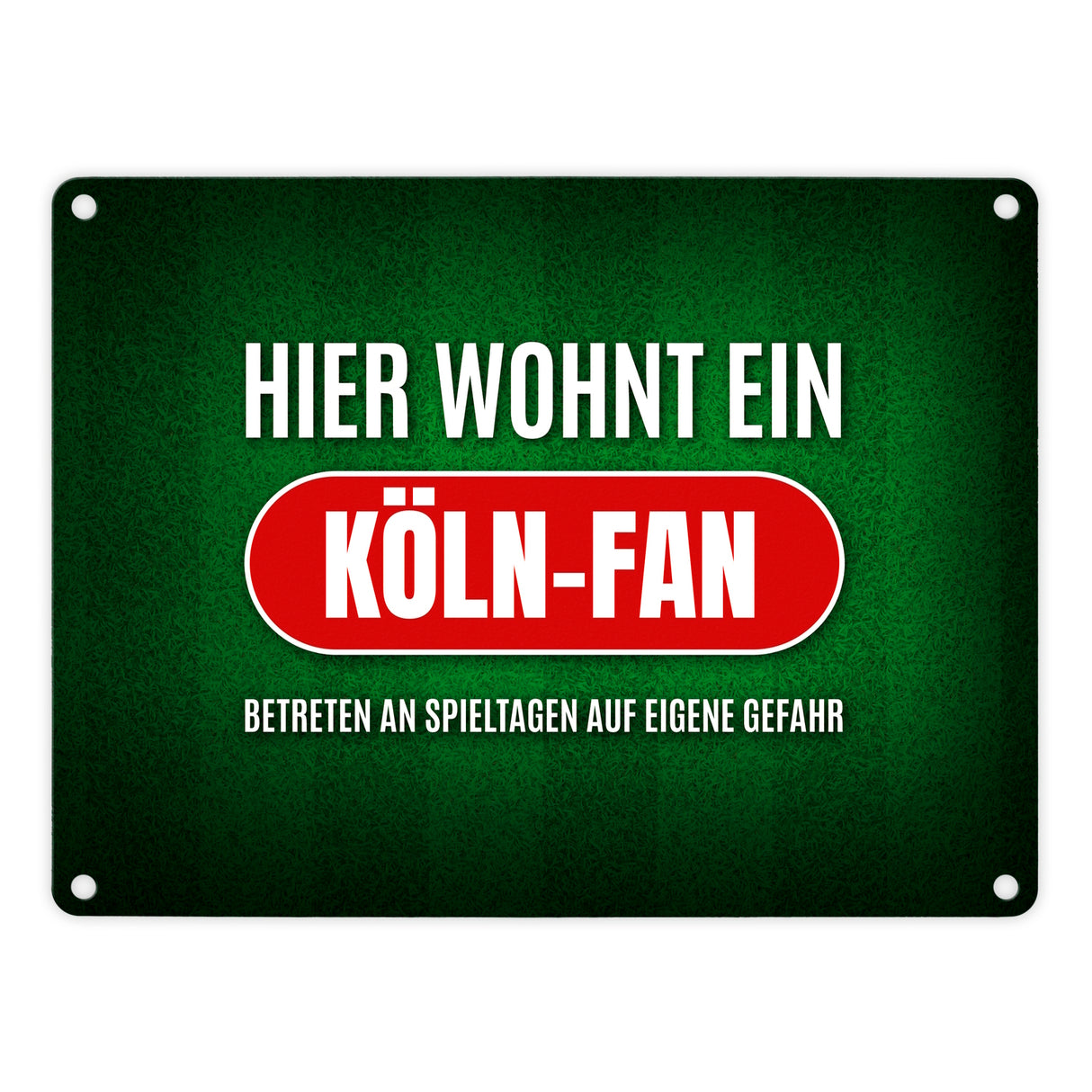 Hier wohnt ein Köln-Fan Metallschild mit Rasen Motiv